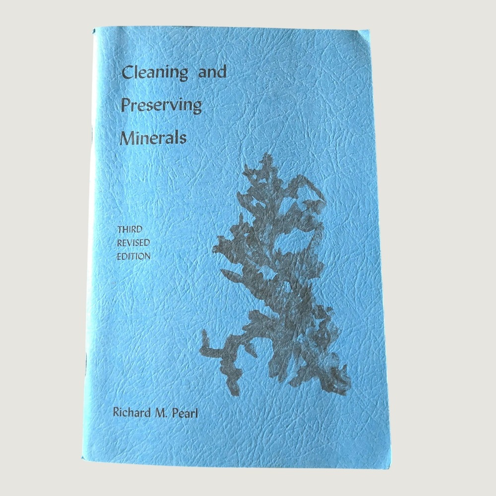 Cleaning and Preserving Minerals by Richard Pearl 3rd Edition 1973 Earth Science